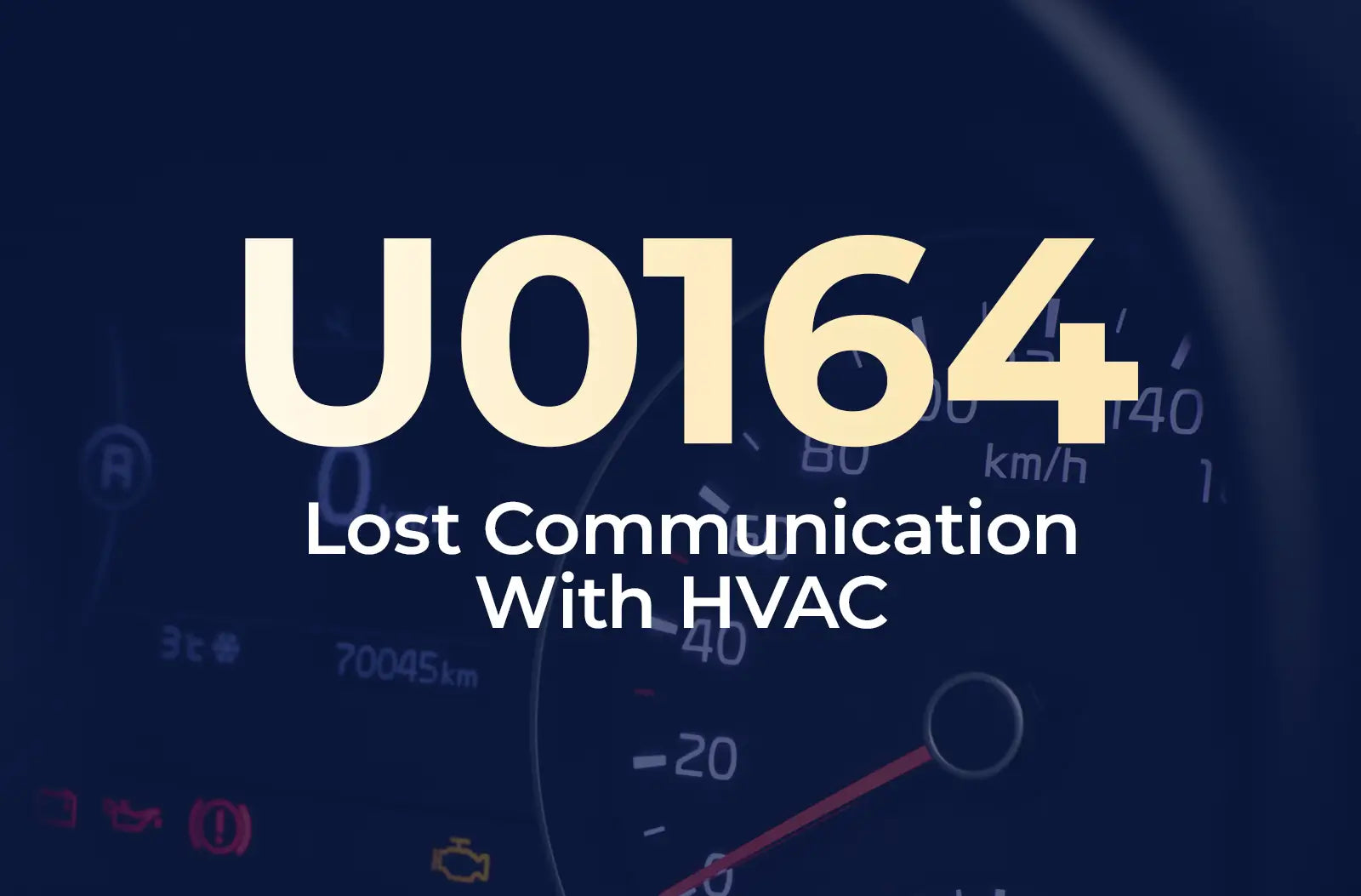 a large text overlay displaying the diagnostic code "U0164" and the description "Lost Communication With HVAC" against the blurred dashboard background.