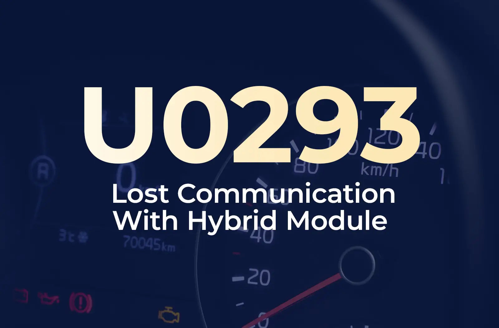 a large text overlay displaying the diagnostic code "U0293" and the description "Lost Communication With Hybrid Module" against the blurred dashboard background.